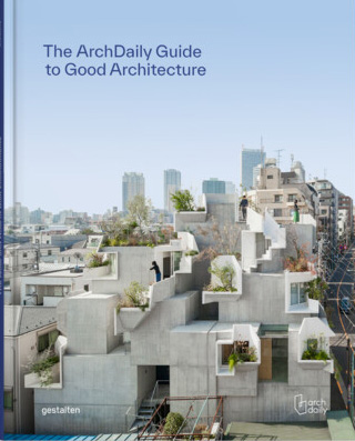 The Archdaily Guide to Good Architecture BOOK